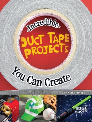 cover image of Incredible Duct Tape Projects You Can Create
